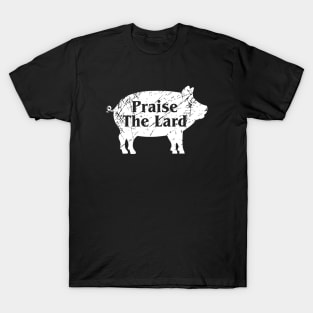 Praise the lard T-Shirt